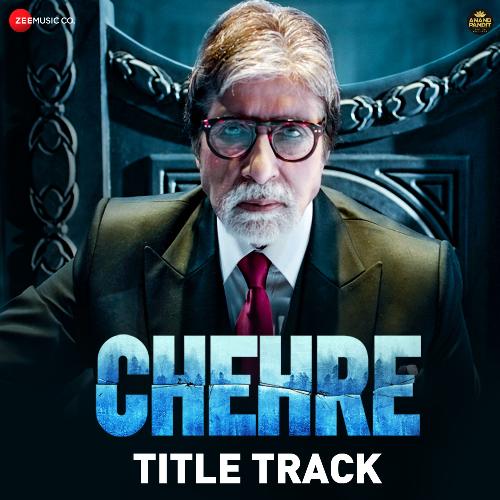 Chehre Title Track