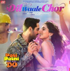 Dil Waale Chor - Pati Patni Aur Woh Do song